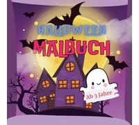 Halloween Malbuch: Schaurig-süßer Ausmalspaß für Kinder ab 3 Jahren I 25 liebevoll gestaltete Malvorlagen zu Halloween I Große einfache Motive