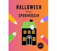 Halloween-Malbuch: Spukhäuser: 30 schaurig-lustige Ausmalbilder für Kinder ab 4 Jahren (Halloween-Malbücher für Kinder)