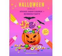 Halloween-Malbuch: Süßes oder Saures - Bonbon Party: 30 süß-saure Halloween-Motive zum Ausmalen für Kinder ab 4 Jahren