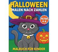 Halloween Malen nach Zahlen Malbuch für Kinder 4-8 Jahre: Einfaches Malen nach Zahlen für Anfänger - Kreatives Lernen, Feinmotorik fördern und Halloween Spaß für Jungen & Mädchen