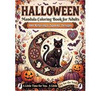 Halloween Mandala Coloring Book for Adults: 100 Relaxing Halloween Mandala Designs with Pumpkins, Ghosts, Witches, Bats, Black Cats and Spooky ... Gift for Adults (Halloween Magic Collection)