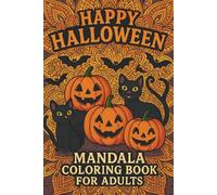 Halloween Mandala Coloring Book for Adults: 30+ Funny & Spooky Designs for Stress Relief, Relaxation, and Holiday Fun | Unique Halloween-Inspired ... with Witches, Pumpkins, Ghosts, Bats & More