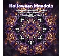 Halloween Mandala Coloring Book for Adults: Relaxing Spooky Mandalas Featuring Pumpkins, Ghosts, Witches, Skulls & More for Stress Relief and Mindfulness