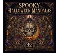 Halloween Mandalas: 40 Intricate Spooky Designs with Skulls, Ghosts, Ravens, Pumpkins, Black Cats & Midnight Magic for Adults