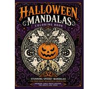 HALLOWEEN MANDALAS Coloring Book: 52 Stunning Spooky Mandalas for Stress Relief, Relaxation & Creative Fun | Premium Large-Print Designs for Adults and Teens (Cozy Halloween Coloring Book Series)