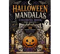 Halloween Mandalas Coloring Book for Adults: 50 Spooky Designs for Stress Relief and Relaxation with Pumpkins, Bats, Cats, Ghosts, Skulls & More