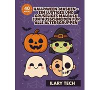 Halloween-Masken - Ein Lustiges und Gruseliges Malbuch zum Ausschneiden für Alle Altersgruppen