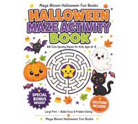 Halloween Maze Activity Book: 60 Cute Spooky Mazes for Kids Ages 6-9 (Maya Bloom Halloween Fun Books)