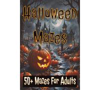 Halloween Maze For Adults Puzzle Book: Maze with Easy to Read Mazes for Halloween, Fall, Seasonal and more | 6x9 inches,110 pages | 50+ Puzzles ... Gift for Vacations, Holidays and Free Time