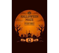 Halloween Maze: Spooky Paths, Twisty Turns, And Ghostly Fun For Kids Adults And Teens