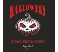 HALLOWEEN MEDIUM MAZES for SENIORS Large Print 120: COMPLEX LABYRINTH CHALLENGE