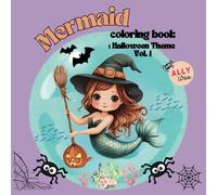 Halloween Mermaid Coloring Book for Kids: Cutie, Big and Bold, Easy for coloring, A gift idea for Kids, Spooky Fun with Magical Creatures: 40 nice and ... theme background, for kids 5-8, 9-12