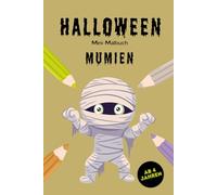 Halloween Mini-Malbuch: Mumien: 15 gruselig-lustige Ausmalbilder für Kinder ab 4 Jahren (Mini-Malbücher - Halloween)