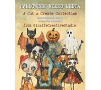 Halloween Mixed Media Collage Book: 200+ Spooky Halloween Cut-Outs, Tags, Quotes and Ephemera Featuring Ghosts, Witches, Pumpkins, Bats, Haunted ... and Crafts (Halloween Collage Book Series)