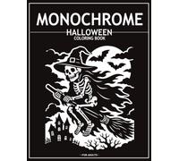 Halloween Monochrome Coloring Book for Adults: Bold & Spooky Halloween Designs with Haunted Houses, Pumpkins, Ghosts, Witches and More | Stress Relief & Creative Relaxation
