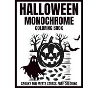 Halloween Monochrome Coloring Book: Spooky Fun Meets Stress-Free Coloring