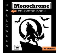 Halloween Monochrome Coloring Book with 35 Images: Creepy and Scary Designs Featuring Witches, Pumpkins, Bats, and More For Kids and Adults