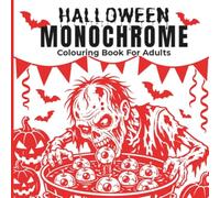 Halloween Monochrome Colouring Book: 50 Spooky Halloween Illustrations Featuring Witches, Zombies, Skeletons, Graveyards and More