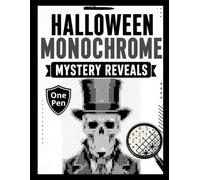 Halloween Monochrome Mystery Reveals: Spooky Hidden Pictures Color by Number Coloring Book
