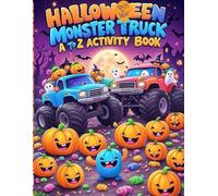 Halloween Monster Truck A to Z Activity Book: Fun Halloween Monster Truck Coloring, Alphabet Tracing & Mazes for Kids Ages 3-8 / Spooky Learning with ... / Kids Perfect Gift for Halloween Celebration