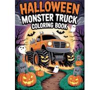Halloween Monster Truck Coloring Book: Over 50 Spooky Rides for a Thrilling Screen-Free Coloring Adventure