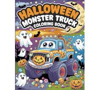 Halloween Monster Truck Coloring Book: Spooky and Fun Monster Truck Coloring Pages with Pumpkins, Ghosts, Bats, and Halloween Scenes for Kids, Teens, and Adults