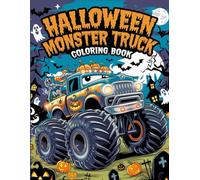 Halloween Monster Trucks Coloring Book: Over 50 Unique and Spooky Truck Designs for Hours of Creative, Screen-Free Fun