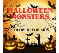 Halloween Monsters Coloring For Kids: A Fun and Spooky Coloring Adventure with 40 Sweet Monster Treats for Kids Ages 4-8