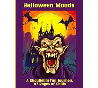 Halloween Moods: A Ghoulishly Fun Journey, 47 Pages of Chills