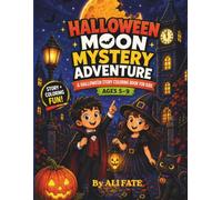 Halloween Moon mystery Adventure: A Halloween Story Coloring Book for Kids Ages 5-9
