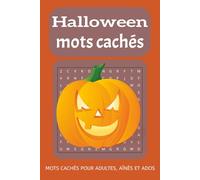 Halloween Mots Cachés - | 6X9 (15 x 22 cm) | 55 puzzles: Mots Cachés d’Halloween avec Solutions | 55 Puzzles - Un cadeau idéal pour les vacances et ... à offrir aux amoureux de jeux de mots mêlés.