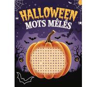 Halloween Mots Mêlés: Des centaines de mots à trouver pour célébrer Halloween , Amusant, éducatif et parfait pour toute la famille
