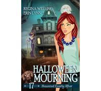 Halloween Mourning: A Cozy Mystery with a Ghostly Twist (Haunted Everly After Mysteries)