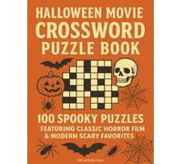 Halloween Movie Crossword Puzzle Book: 100 Spooky Puzzles Featuring Classic Horror Films and Modern Scary Favorites (Holiday Crosswords)