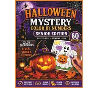 Halloween Mystery Color by Numbers for Seniors: Large Print Color-by-Number Puzzles with Hidden Halloween Scenes • 60 Relaxing Easy-to-Read Designs for Adults & Seniors (Holiday Mystery Mosaics)