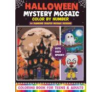 Halloween Mystery Mosaic Color by Number: 50 Diamond-Shaped Mosaic Designs for Teens & Adults | Cute, Cozy & Spooky Halloween Coloring Book for Relaxation & Fun