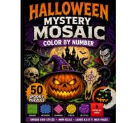 Halloween Mystery Mosaic Color by Number: 50 Spooky Pixel Art Puzzles for Adults and Teens with 5 Unique Mosaic Grid Styles, 4 mm Cells and Hidden Halloween Reveals.