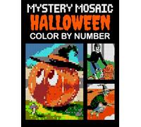 Halloween Mystery Mosaic Color by Number: Adult Coloring Book for Stress Relief and Mosaic Imagination - Pixel Art Numbered by Squares with Hidden Images for Relaxation and Focus