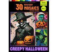 Halloween Mystery Mosaic Color by Number for Adults: Eerie Designs Revealing Creepy Creatures in Hexagon Pixel Art Vol 2 (Halloween Color by Number for Adult)