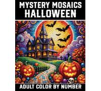 Halloween Mystery Mosaics Color by Number: Large Print Color by Number Book with Easy Halloween Mosaic Designs Featuring Pumpkins, Haunted Houses, Ghosts, Bats, Witches, and More