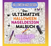 Halloween Nagelstudio Malbuch für Mädchen & Teenager: Gemütliches Halloween: Ein süßes und gemütliches Malbuch für Kinder, Jugendliche und Erwachsene. ... Machen Sie sich bereit, Halloween zu feiern