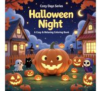 Halloween Night: A Cozy & Relaxing Coloring Book for Adults and Kids | Cozy Days Series (Book 1)