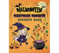 HALLOWEEN NIGHTMARE NUMBERS: Preschool Activity Book for Kids. Children Coloring Book Tracing with Numbers, Ghosts, Spiders and Bats for ages 3 to 6. Gift