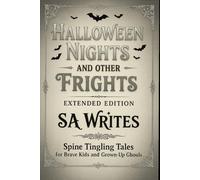 Halloween Nights and Other Frights: Spine Tingling Tales for Brave Kids and Grown-up Ghouls