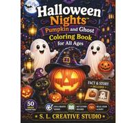 Halloween Nights™ Pumpkin and Ghost Coloring Book for All Ages: 50 Unique Halloween Coloring Pages Featuring Pumpkins, Friendly Ghosts, Haunted ... Fun (Halloween Nights™ Coloring Book Series)