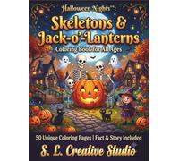 Halloween Nights™: Skeletons & Jack-o'-Lanterns Coloring Book for All Ages: 50 Fun Halloween Coloring Pages with Friendly Skeletons, Smiling ... Ages (Halloween Nights™ Coloring Book Series)