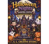 Halloween Nights™: Vampire Castle Coloring Book for All Ages: 50 Spooky Cute Castle Coloring Pages with Friendly Vampires, Ghosts, Bats, Fun Facts and ... (Halloween Nights™ Coloring Book Series)