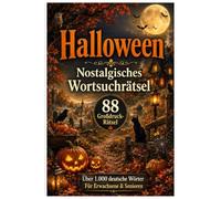 Halloween Nostalgisches Wortsuchrätsel: 88 Großdruck-Rätsel für Erwachsene & Senioren Über 1.000 deutsche Wörter rund um Halloween, Herbst, alte ... Wälder und nostalgische Erinnerungen