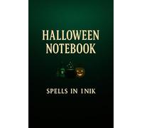 Halloween Notebook: Spells in Ink: A Witchy Lined Journal for Spells, Secrets, and Dark Thoughts - 6" x 9", 100 Pages