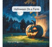 Halloween On A Farm: Rural Living Children's Stories (Rural Farm Living Rhyming Storybooks)